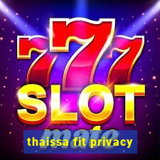 thaissa fit privacy